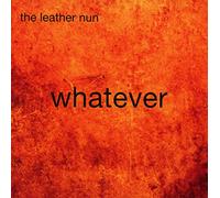 The leather nun - Whatever