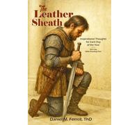 The Leather Sheath: Inspirational Thoughts for Each Day of the Year and 365-day Bible-Reading Plan