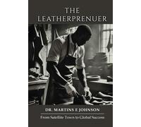 The Leatherpreneur: From Satellite Town to Global Success