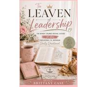 The Leaven of Leadership: The Rowdy Crumbs Revival Sisters 30 day Proverbs 31 woman Daily Devotional