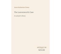The Leavenworth Case: A Lawyer's Story