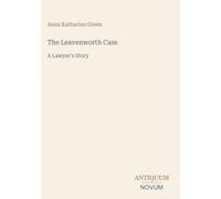 The Leavenworth Case: A Lawyer's Story