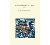 The Leavenworth Case (Classic Books)