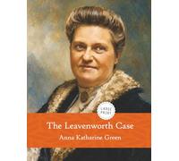 The Leavenworth Case (Large Print)
