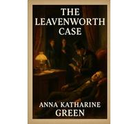 The Leavenworth Case: Original Version
