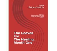 The Leaves For The Healing. Month One: Rev.22:2: … and the leaves of the tree are for the healing of the nations.: 1
