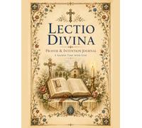 The Lectio Divina Prayer & Intention Journal: A Guided Catholic Scripture Reflection Journal for Prayer, Meditation, Contemplation, and Daily Spiritual Intentions