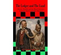 The Ledger and The Land: Slavery Wealth and the Black Cherokee Economy Before and After Removal