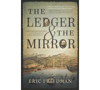 The Ledger and the Mirror: William Leidesdorff and the Making of San Francisco