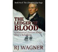 The Ledger of Blood: A Historical Fiction About Shay’s Rebellion (Liberty's Edge Saga)