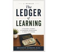 The Ledger of Learning: A Teacher's Memoir of Trust, Purpose, and Becoming
