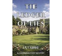 The Ledger Of Lies: A Cotswold Village Mystery of Secrets, Rituals, and Silent Deaths (The Cotswold Mysteries)
