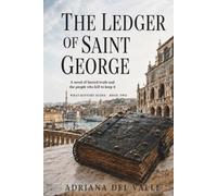 The Ledger of Saint George: A novel of buried truth and the people who kill to keep it (Valentina de Sandoval Quiroga)
