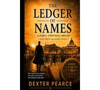 The Ledger of the Names: A Global Conspiracy Thriller (The Ledger Trilogy)
