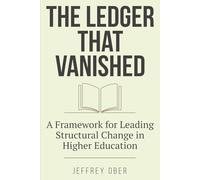 The Ledger That Vanished: A Framework for Leading Structural Change in Higher Education