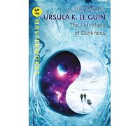 The Left Hand Of Darkness: A groundbreaking feminist literary masterpiece (S.F. Masterworks)