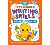 The Left-Handed Writing Skills Animal Activity Book: Trace, learn and have fun with letters and numbers! | Age 4+ (Ready, Set, Skill!)