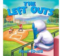 The Left Outs: Agent Adonis Builds a Team of His Own and Learns the Power of Teamwork (The Adventures of Agent Adonis)