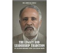 The Legacy and Leadership Tradition of Saleban Mohamud Adan (Saleebaan Nuur): SOOYAALKA IYO DHAQAN HOGAMINEEDKII Saleeban Maxamud Adan (Saleeban Nuur)