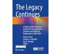 The Legacy Continues: A History of the American Society of Colon and Rectal Surgeons and Affiliated Organizations 2000-2024
