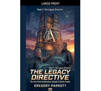 The Legacy Directive: 5 (The Zero-Point Architecture)