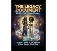 The Legacy Document: A Unified Field Theory of Thievery