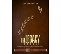 The Legacy Journal: For Husbands Who Desire to Love, Lead, and Leave a Legacy