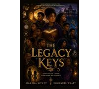 The Legacy Keys: Four Cousins. Four Keys. One Family Secret That Could Erase Them All