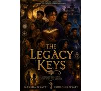 The Legacy Keys: Four Cousins. Four Keys. One Family Secret That Could Erase Them All