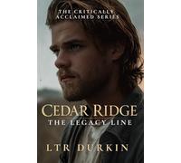 The Legacy Line: A Cedar Ridge Novel of Betrayal, Sacrifice, and the Cost of Survival
