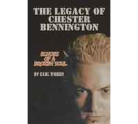 THE LEGACY OF CHESTER BENNINGTON: Echoes of a Broken Soul