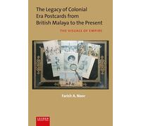 The Legacy of Colonial Era Postcards from British Malaya to the Present: The Visuals of Empire