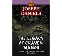 THE LEGACY OF CRAVEN MANOR: A Ghostly, Time Travelling Game Book Sequel (Magma Gamebooks)