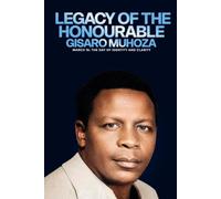 THE LEGACY OF HONOURABLE GISARO MUHOZA: MARCH 16: THE DAY OF IDENTITY AND CLARITY