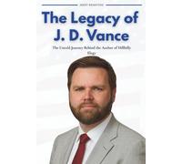 The Legacy of J. D. Vance: The Untold Journey Behind the Author of Hillbilly Elegy
