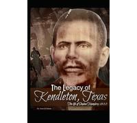 The Legacy of Kendleton, Texas: The life of Stephen Humphrey 1833