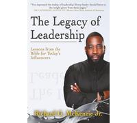 The Legacy of Leadership: Lessons from the Bible for Today's Influencers