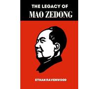 The Legacy of Mao Zedong: Ideas That Changed China and The World