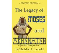 The Legacy of Moses and Akhenaten: A Jewish Perspective
