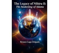 THE LEGACY OF NIBIRU II: THE AWAKENING OF ADAMU