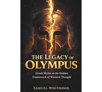 The Legacy of Olympus: Greek Myths as the Hidden Framework of Western Thought