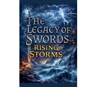 The Legacy of Swords: Rising Storms: 1