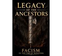 The Legacy of the Ancestors:: On Fascism and Dictators in the 'Time of Monsters