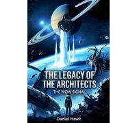THE LEGACY OF THE ARCHITECTS: The Wow Signal