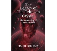 The Legacy of The Crimson Crystal: The Awakening of The Guardians