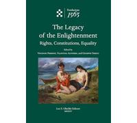 The legacy of the enlightenment. Rights, constitutions, equality (Quaderni del «Turin Humanities Programme»)