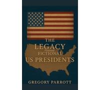 The Legacy of the Fictional US Presidents