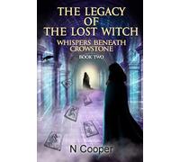 The Legacy Of The Lost Witch: Whispers Beneath Crowstone