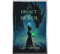 The Legacy of the Nurus (Chronicles of the Nuru Ascension)