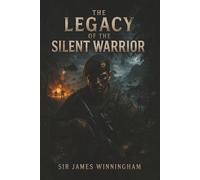 The Legacy of the Silent Warrior